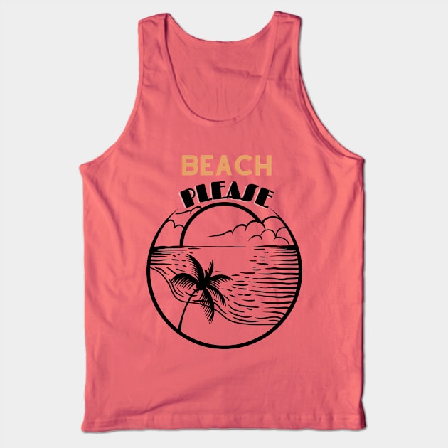 Beach Please Tank Top by Gifts of Recovery